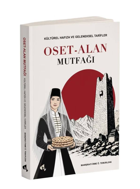 «Осетино-аланская кухня: культурная память и традиционные рецепты» — первая книга под таким названием опубликована в Турции, посвященная осетинской кухне «Осетино-аланская кухня: культурная память и традиционные рецепты» — первая книга под таким названием опубликована в Турции, посвященная осетинской кухне